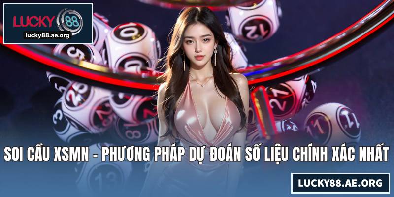 Soi Cầu XSMN - Phương Pháp Dự Đoán Số Liệu Chính Xác Nhất Soi Cầu XSMN - Phương Pháp Dự Đoán Số Liệu Chính Xác Nhất